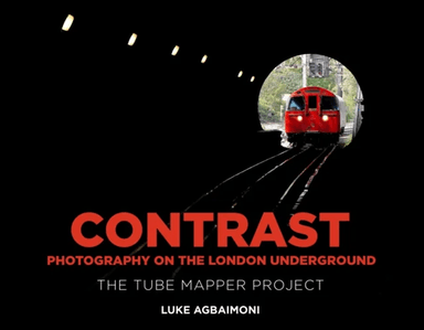 Contrast - Photography on the London Underground av Luke Agbaimoni