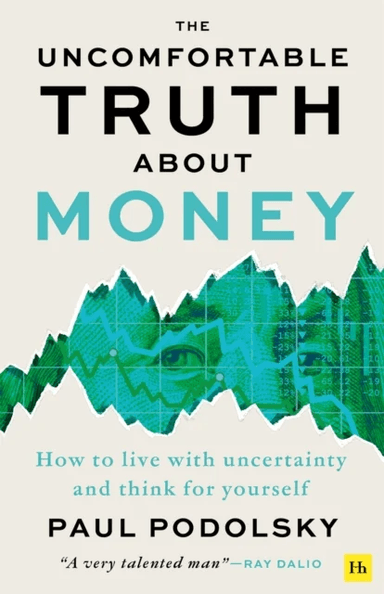 The Uncomfortable Truth About Money av Paul Podolsky