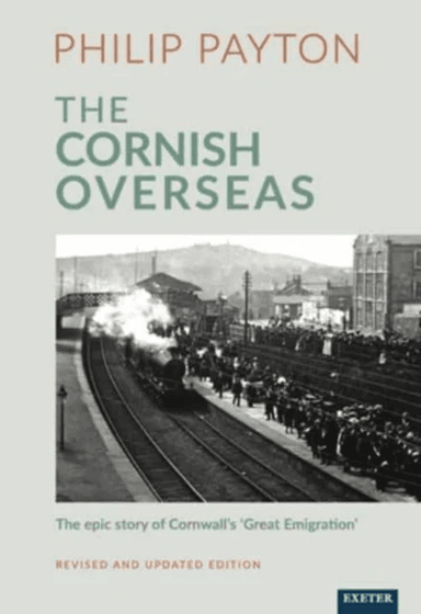 The Cornish Overseas av Prof. Philip Payton
