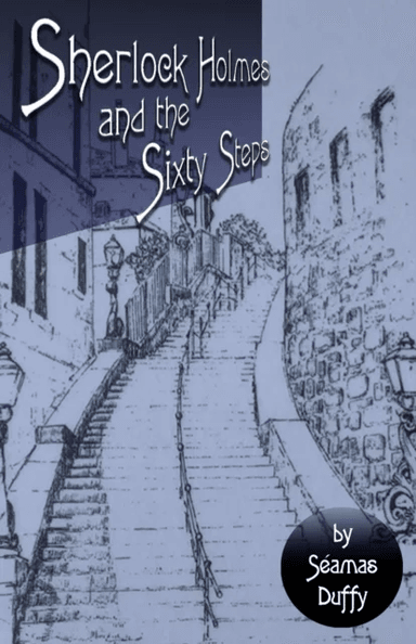 Sherlock Holmes and The Sixty Steps av Seamas Duffy