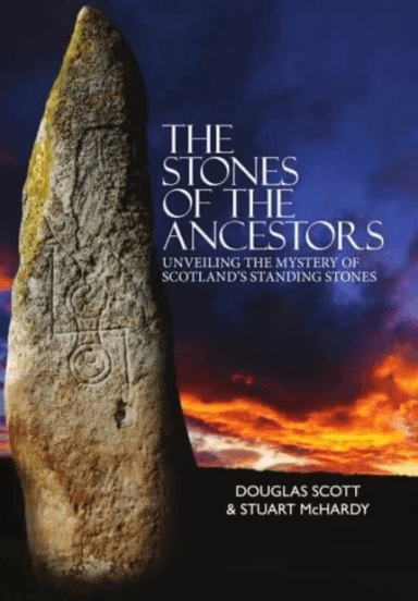 The Stones of the Ancestors av Douglass Scott, Stuart McHardy