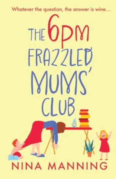 The 6pm Frazzled Mums' Club av Nina Manning