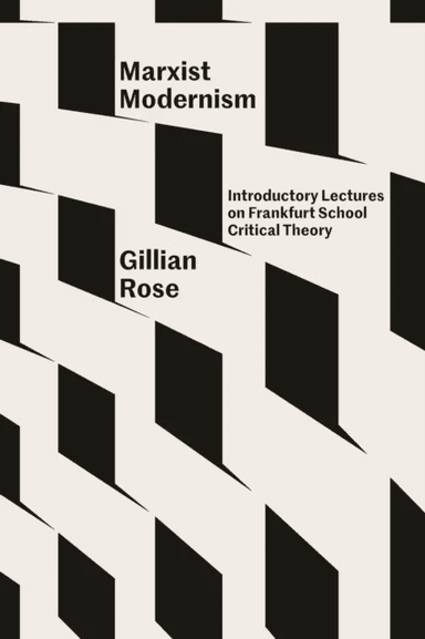 Marxist Modernism av Gillian Rose