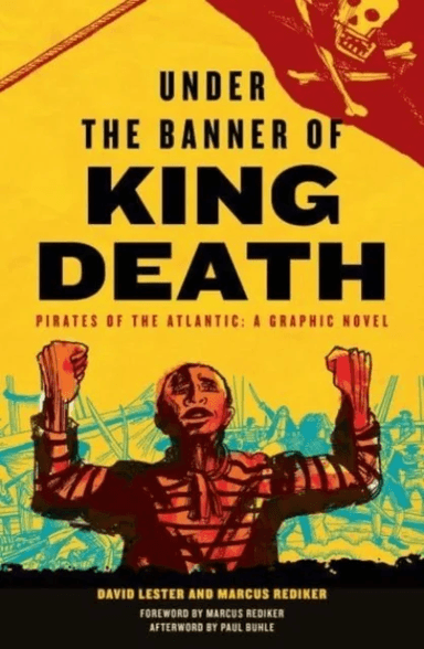 Under the Banner of King Death av David Lester, Marcus Rediker
