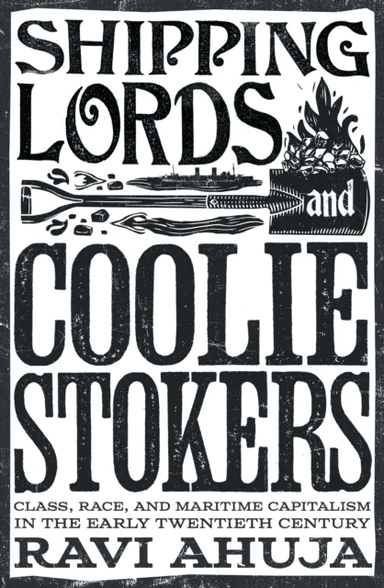 Shipping Lords and Coolie Stokers av Ravi Ahuja