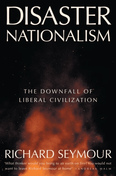 Disaster Nationalism av Richard Seymour
