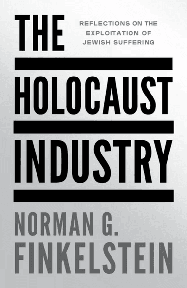 The Holocaust Industry av Norman G Finkelstein