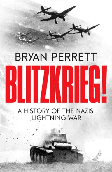 Blitzkrieg! av Bryan Perrett