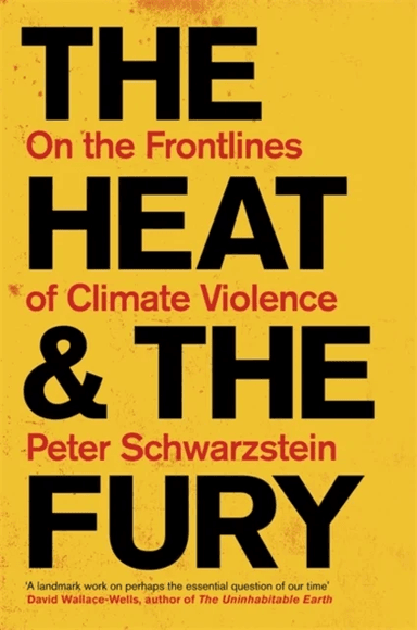 The Heat and the Fury av Peter Schwartzstein