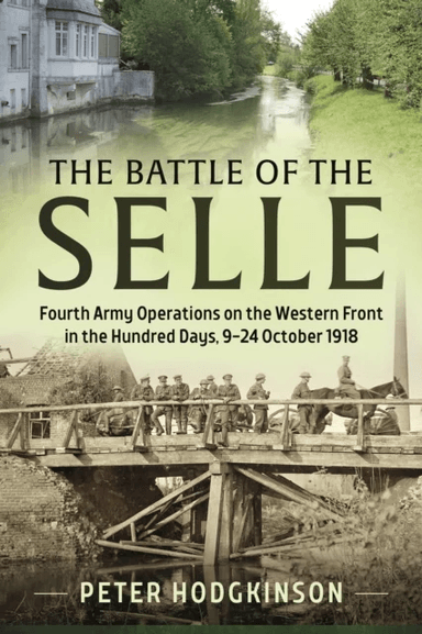 The Battle Of The Selle av Hodgkinson. Peter
