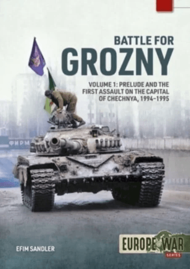 Battle for Grozny, Volume 1 av Efim Sandler