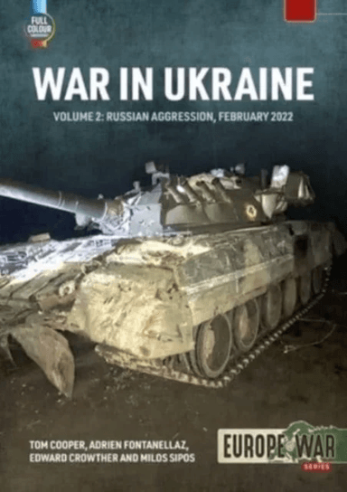 War in Ukraine Volume 2 av Tom Cooper, Adrien Fontanellaz, Edward Crowther, Milos Sipos