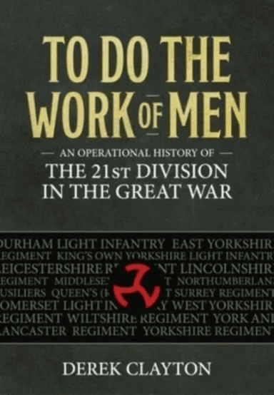 To Do the Work of Men av Derek Clayton