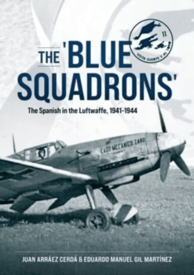 The 'Blue Squadrons' av Juan Arraez Cerda, Eduardo Manuel Gil Martinez