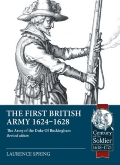 The First British Army 1624-1628 av Laurence Spring