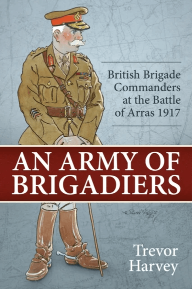 An Army of Brigadiers av Trevor Harvey