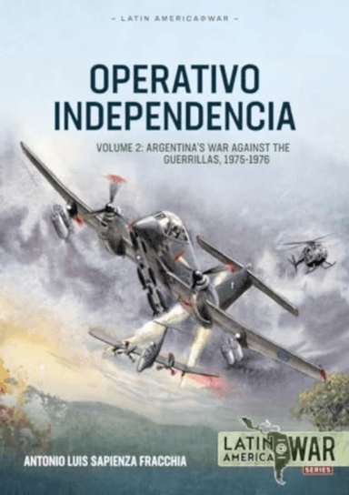 Operativo Independencia Volume 2 av Antonio Luis Sapienza Fracchia