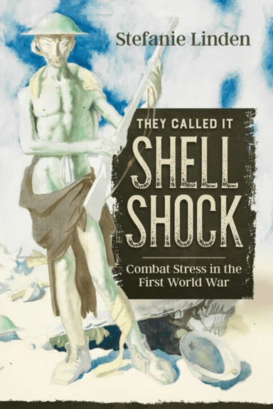 They Called It Shell Shock av Stefanie Linden