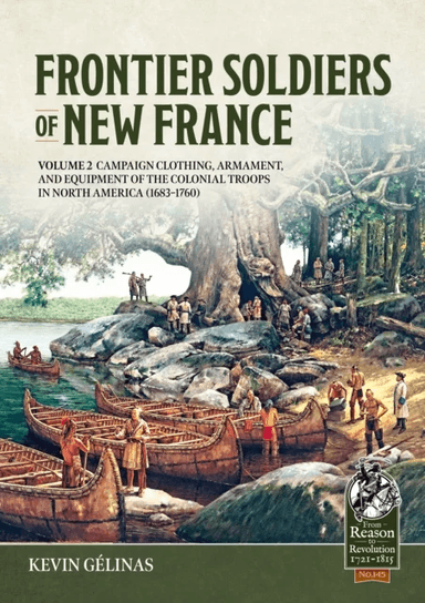 Frontier Soldiers of New France Volume 2 av Kevin Gelinas