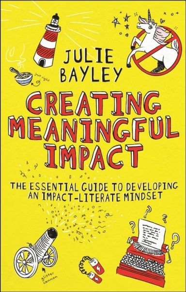 Creating Meaningful Impact av Julie (University of Lincoln UK) Bayley
