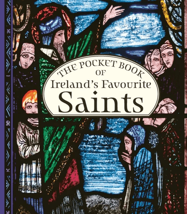The Pocket Book of Ireland's Favourite Saints