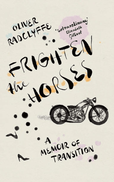 Frighten the Horses av Oliver Radclyffe