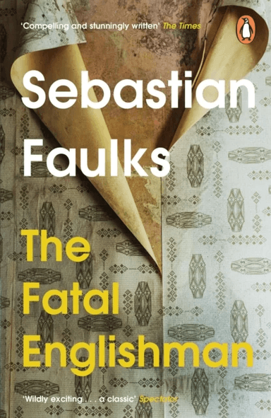 The Fatal Englishman av Sebastian Faulks