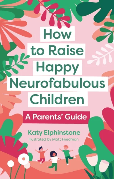 How to Raise Happy Neurofabulous Children av Katy Elphinstone