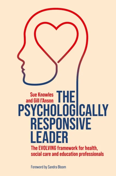 Psychologically Responsive Leadership av Sue Knowles, Gill I¿Anson