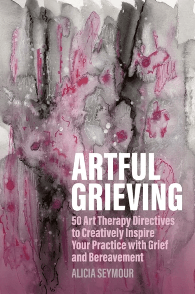Artful Grieving av Alicia Seymour