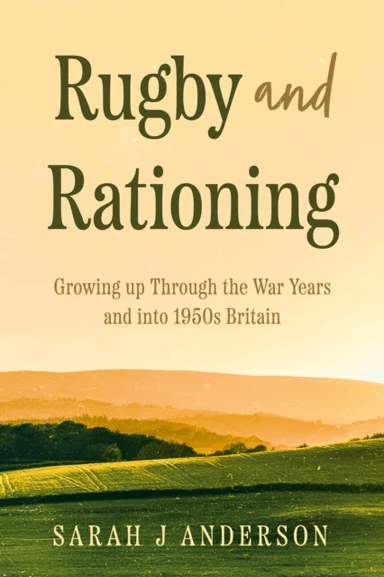 Rugby and Rationing av Sarah J Anderson