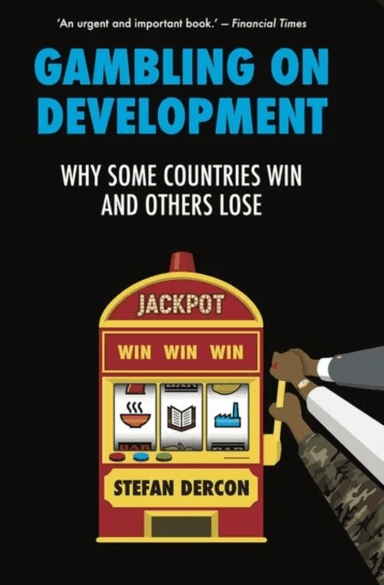 Gambling on Development av Stefan Dercon