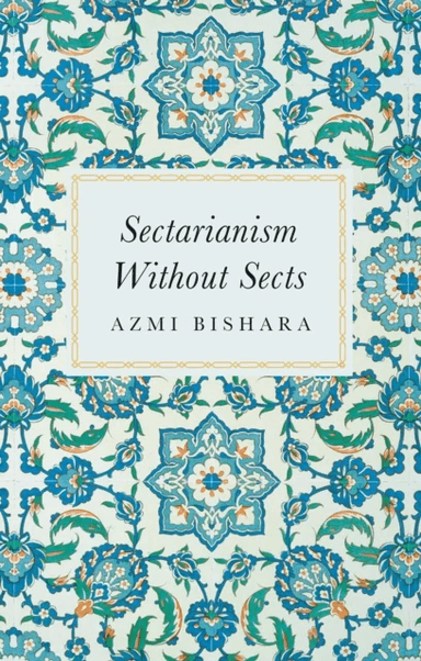 Sectarianism Without Sects av Azmi Bishara