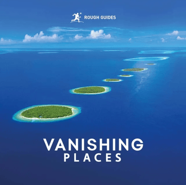 Rough Guides Vanishing Places av Rough Guides, Amy Hopkins
