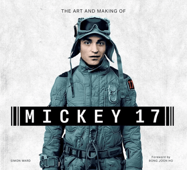 The Art and Making of Mickey-17 av Simon Ward