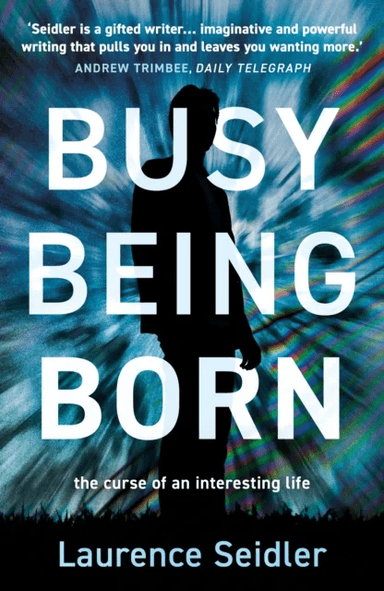 Busy Being Born av Laurence Seidler