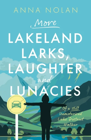 More Lakeland Larks, Laughter and Lunacies av Anna Nolan