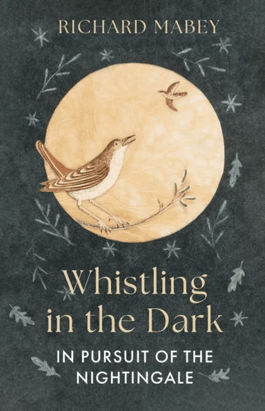Whistling in the Dark av Richard Mabey