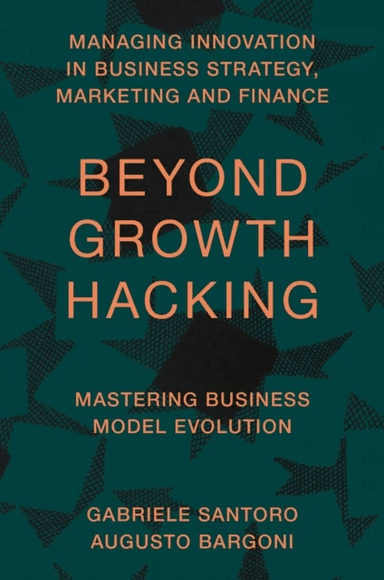 Beyond Growth Hacking av Gabriele (University of Turin Italy) Santoro, Augusto (University of Turin Italy) Bargoni