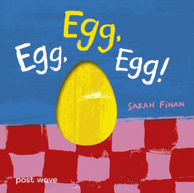 Egg, Egg, Egg! av Sarah Finan