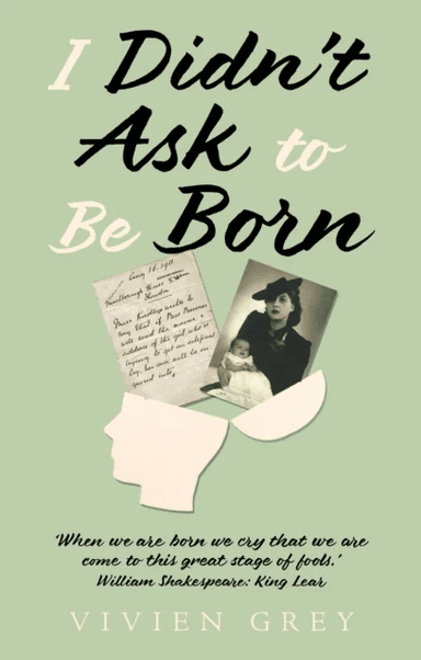 I Didn¿t Ask To Be Born av Vivien Grey