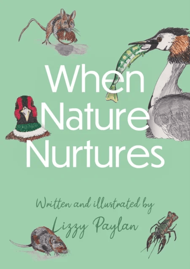 When Nature Nurtures av Lizzy Paylan