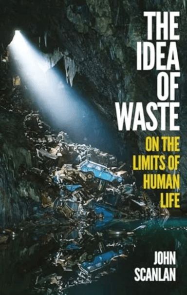 The Idea of Waste av John Scanlan