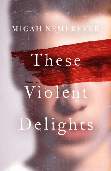 These Violent Delights av Micah Nemerever