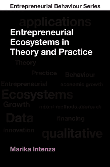 Entrepreneurial Ecosystems in Theory and Practice av Marika (University of Naples Federico II Italy) Intenza
