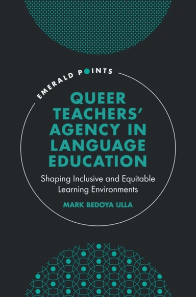 Queer Teachers' Agency in Language Education av Mark Bedoya (Walailak University Thailand) Ulla