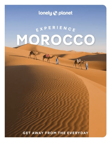 Lonely Planet Experience Morocco av Lonely Planet, Helen Ranger, Jade Bremner, Narina Exelby, Christine Gilbert, Paula Hardy, Tharik Hussain, Tara Ste