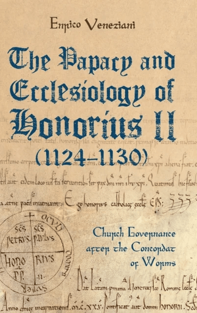 The Papacy and Ecclesiology of Honorius II (1124-1130) av Enrico Veneziani