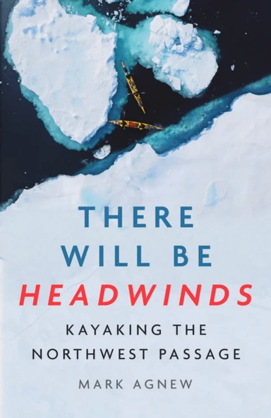 There Will Be Headwinds av Mark Agnew