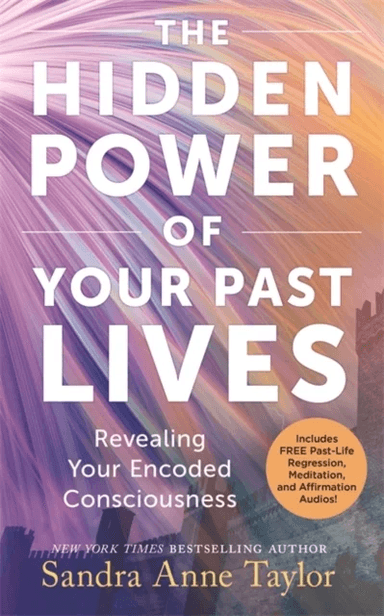 The Hidden Power of Your Past Lives av Sandra Anne Taylor